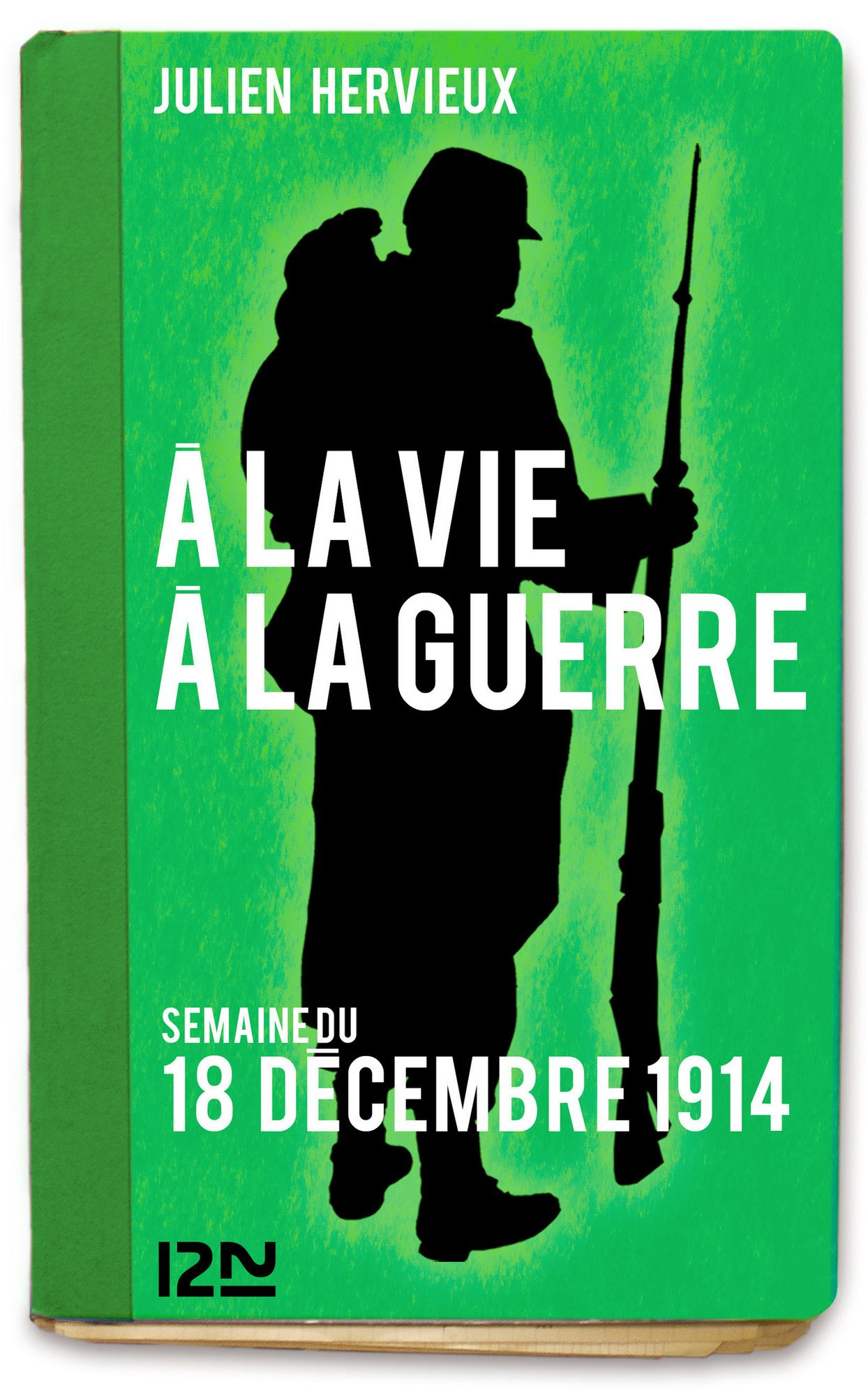 À la vie, à la guerre - 18 décembre 1914