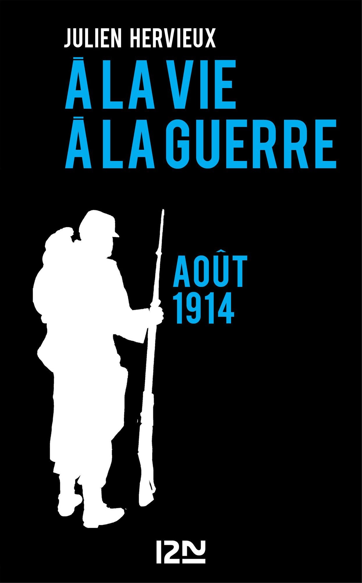 A la vie, à la guerre - août 1914