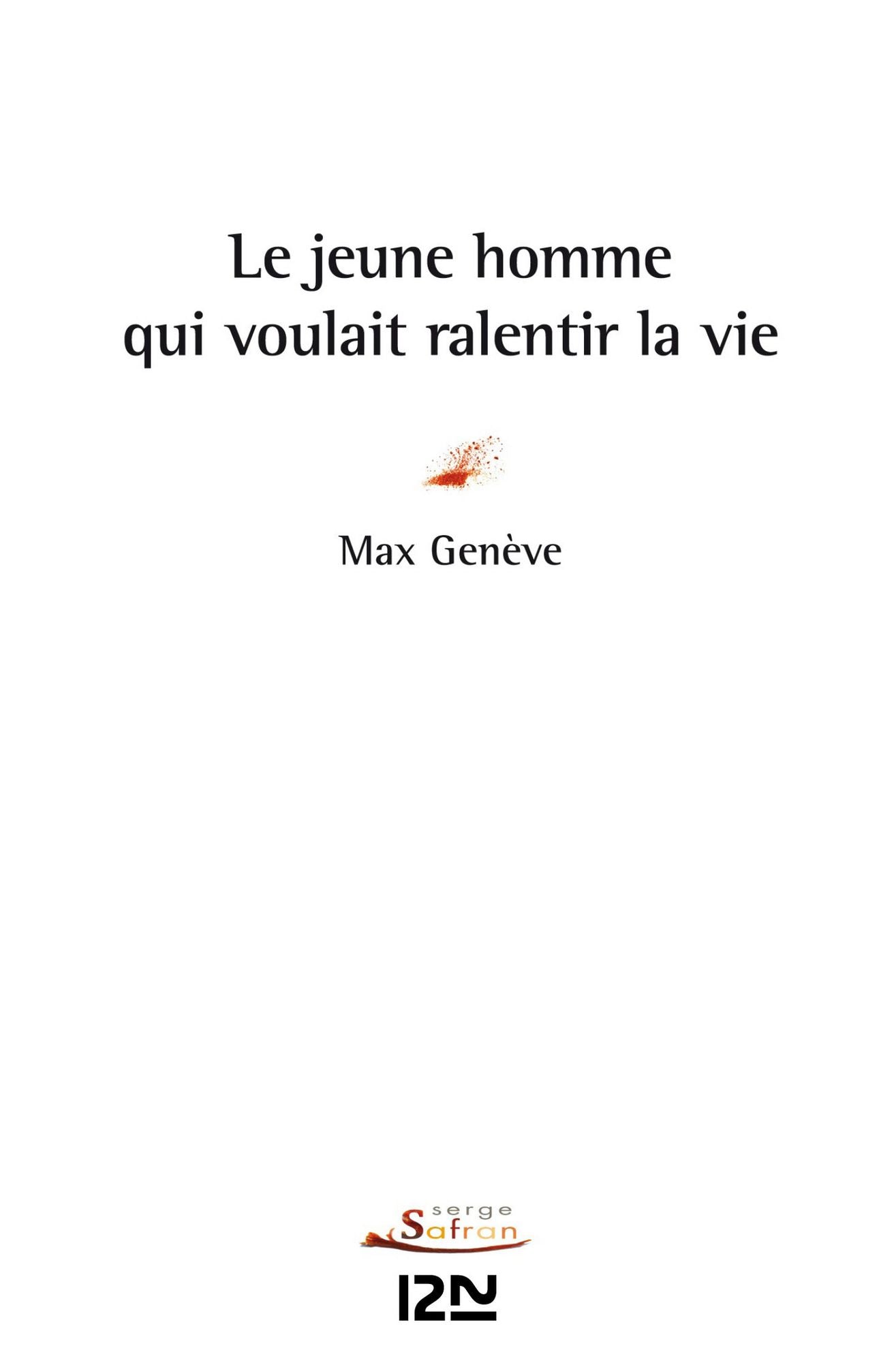 Le jeune homme qui voulait ralentir la vie