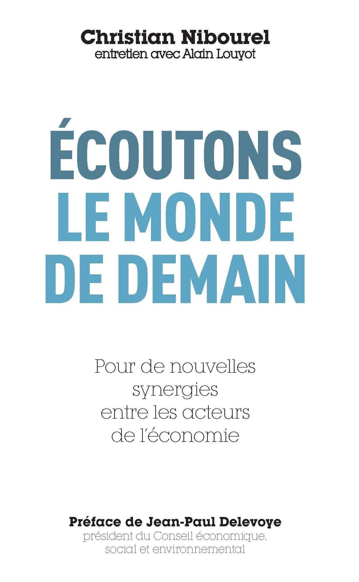 Ecoutons le monde de demain, Pour de nouvelles synergies entre les acteurs de l'économie