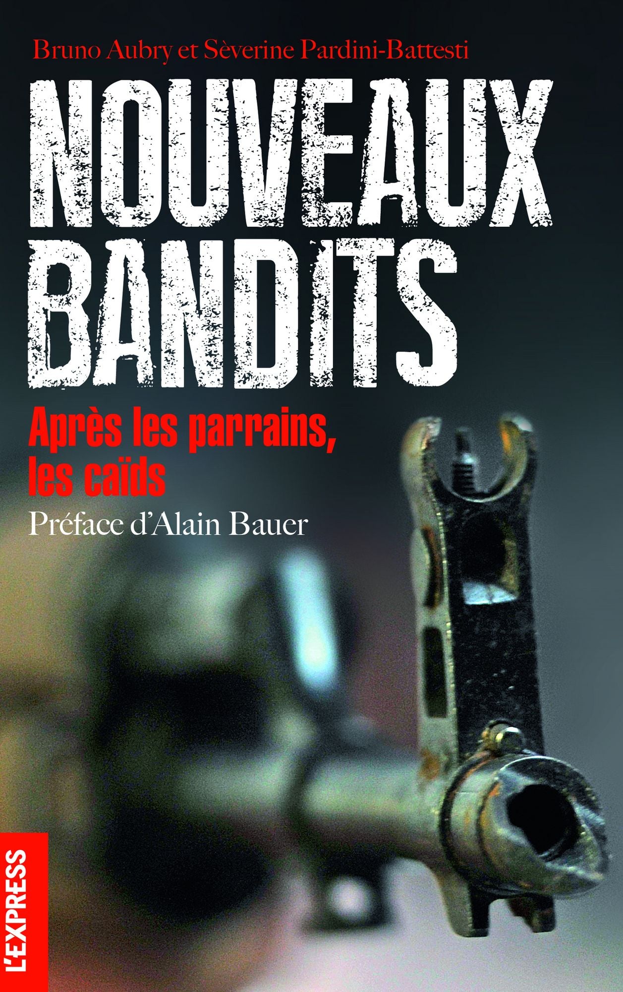 Nouveaux bandits - après les parrains, les caïds