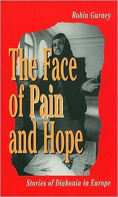 The Face of Pain and Hope: Stories of Diakonia in Europe