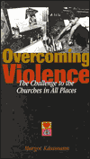 Overcoming Violence: The Challenge to the Churches in All Places