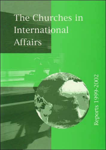 The Churches in International Affairs: Reports 1999-2002