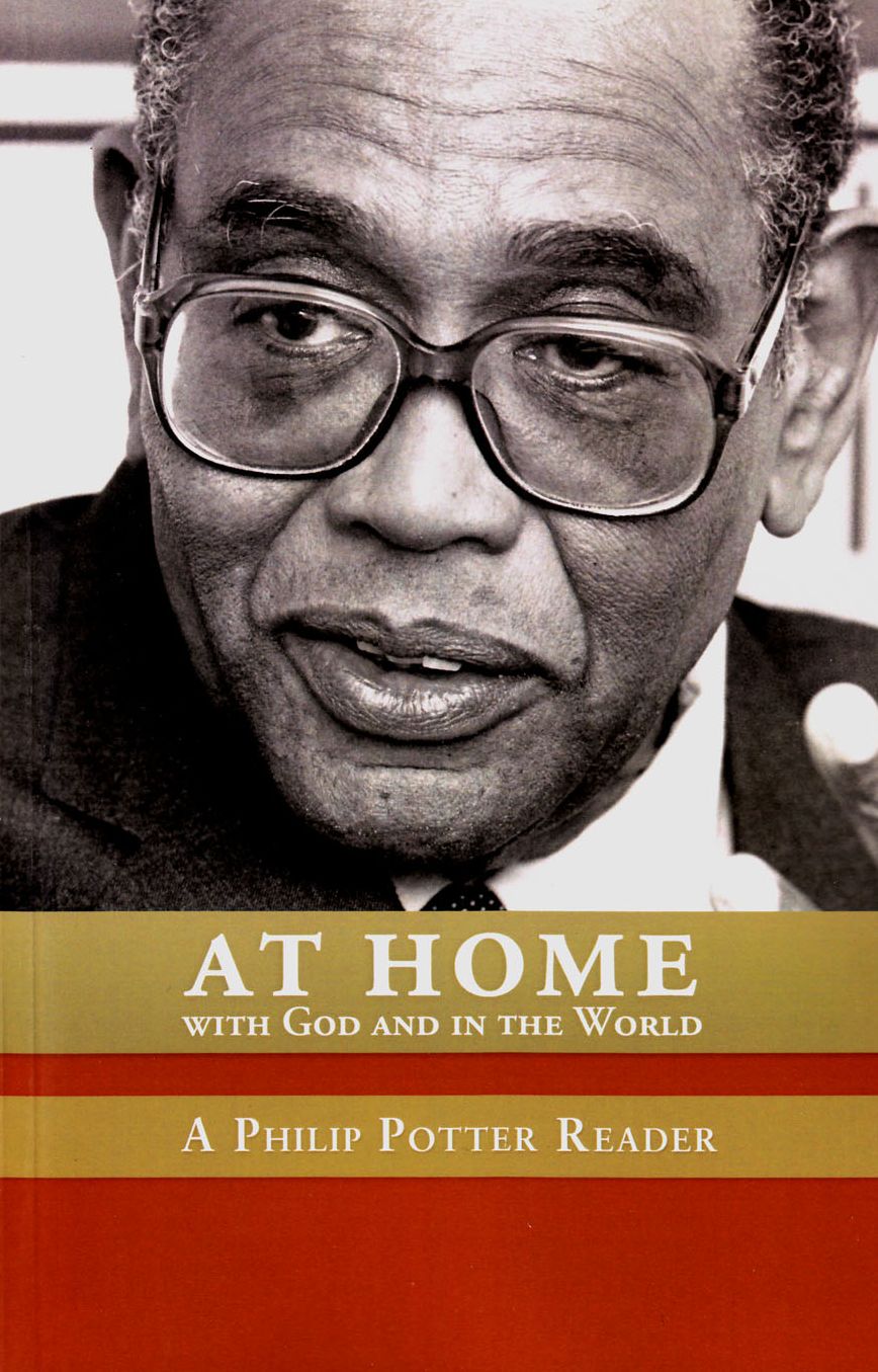 At Home with God and in the World: A Philip Potter Reader