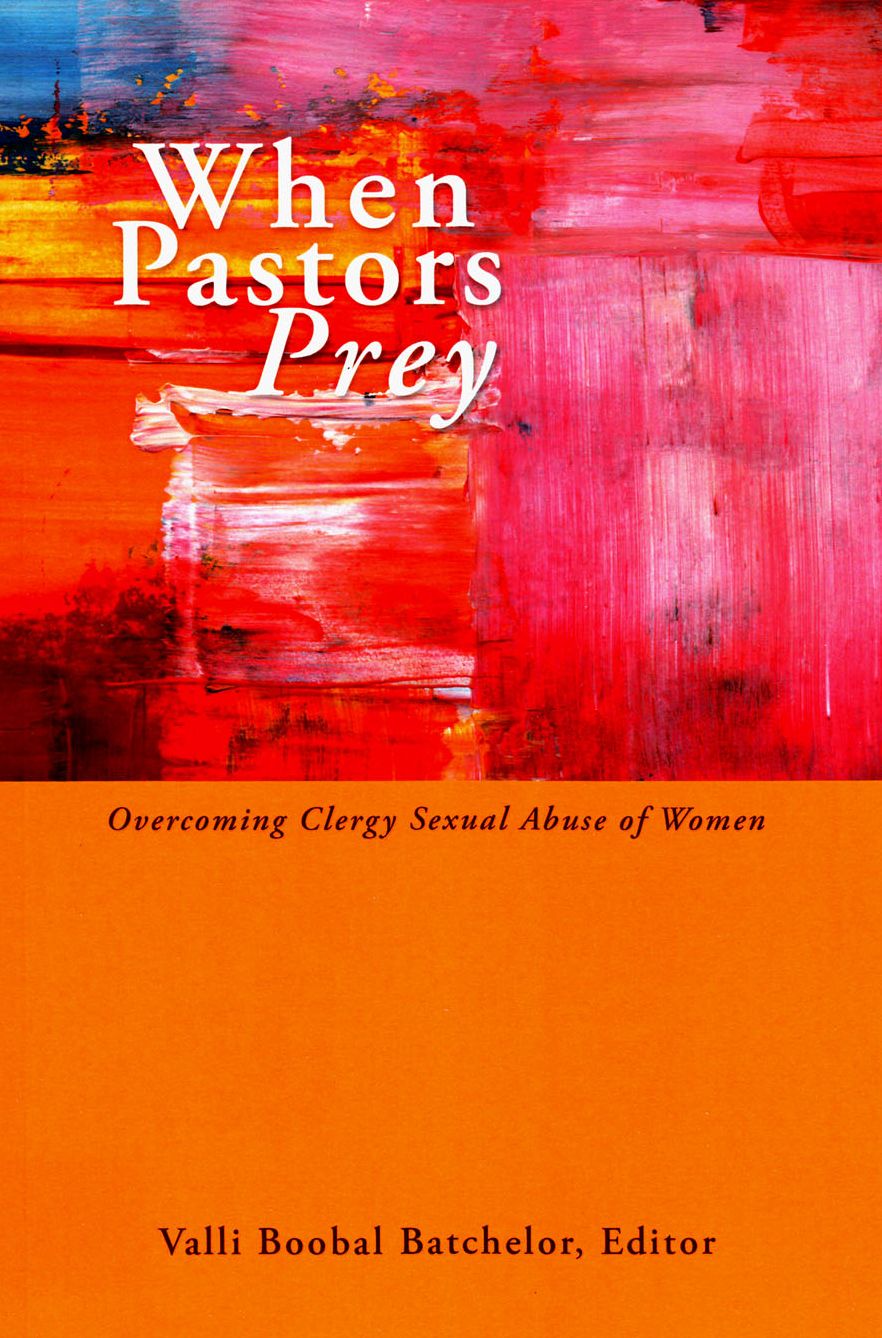 When Pastors Prey: Overcoming Clergy Sexual Abuse of Women