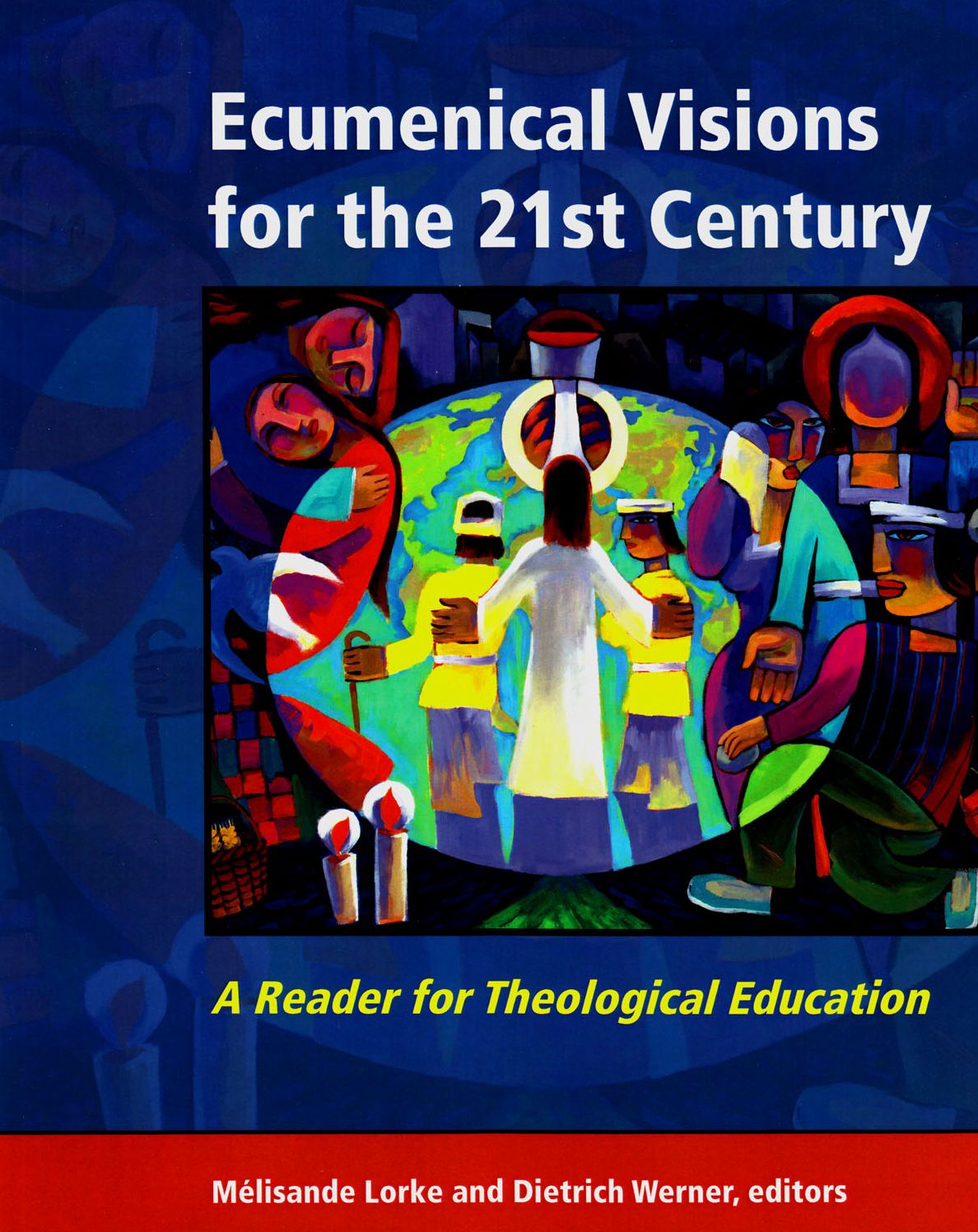 Ecumenical Visions for the 21st Century: A Reader for Theological Education