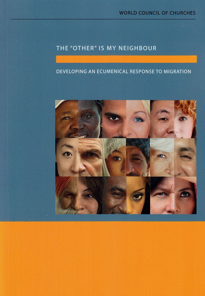 The "Other" Is My Neighbour: Developing an Ecumenical Response to Migration