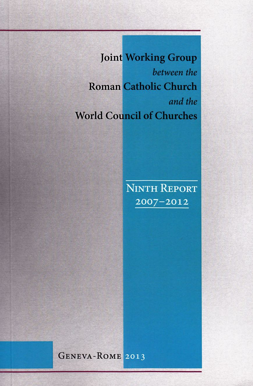 Ninth Report, 2007-2012: Joint Working Group between the Roman Catholic Church and the World Council of Churches