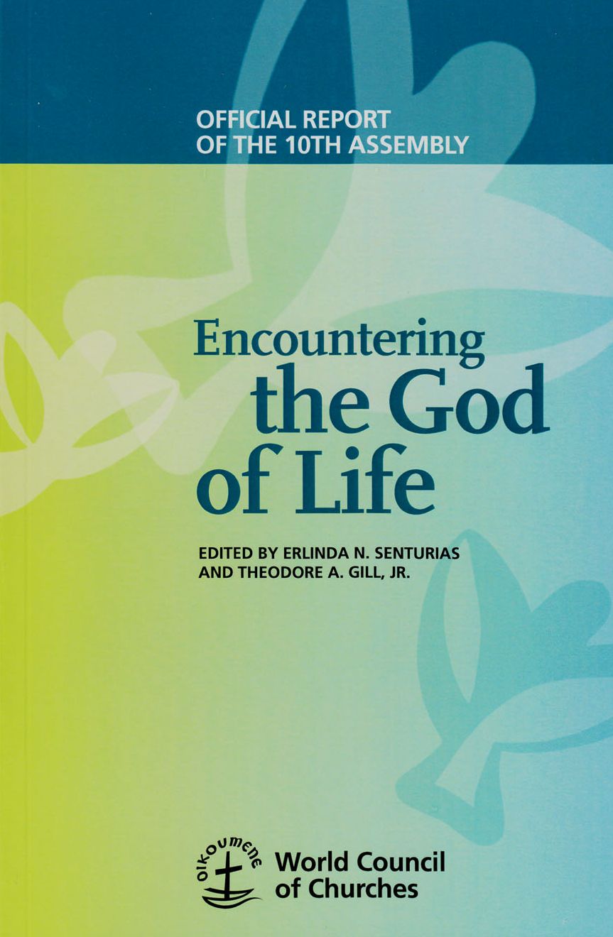 Encountering the God of Life: Report of the 10th Assembly of the World Council of Churches