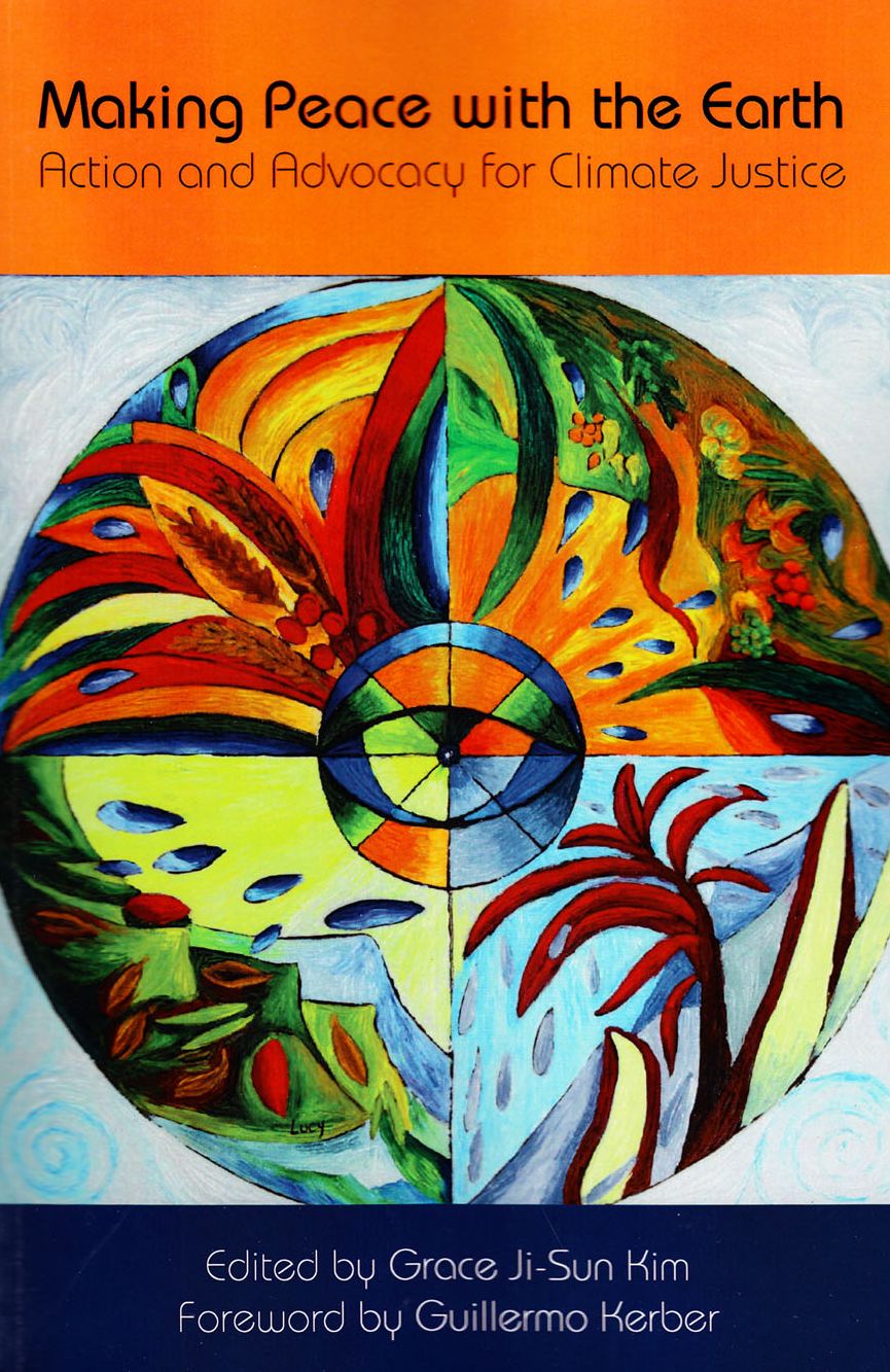 Making Peace with the Earth: Action and Advocacy for Climate Justice