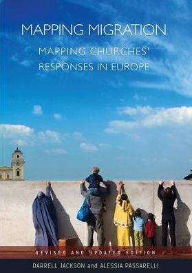 Mapping Migration, Mapping Churches' Responses in Europe: Belonging, Community and Integration: the Witness and Service of Churches in Europe