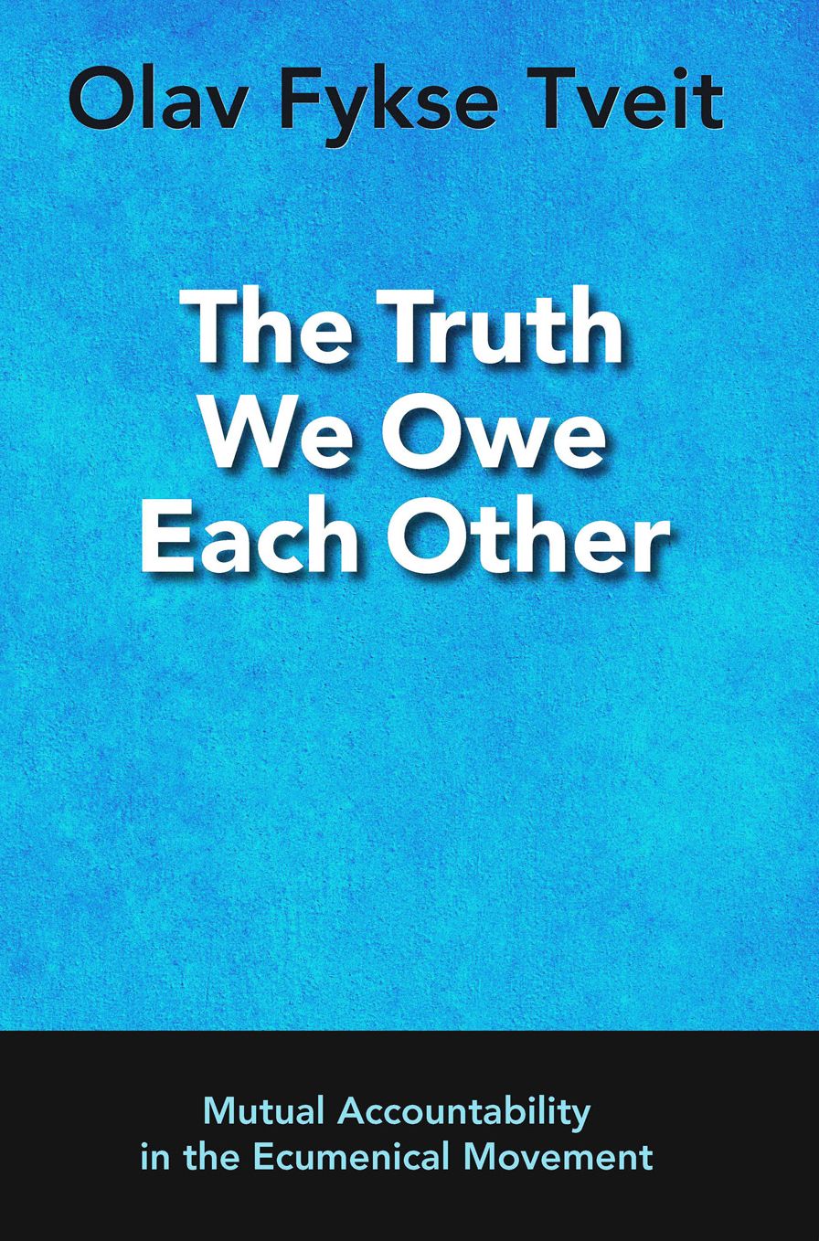 The Truth We Owe Each Other: Mutual Accountability in the Ecumenical Movement