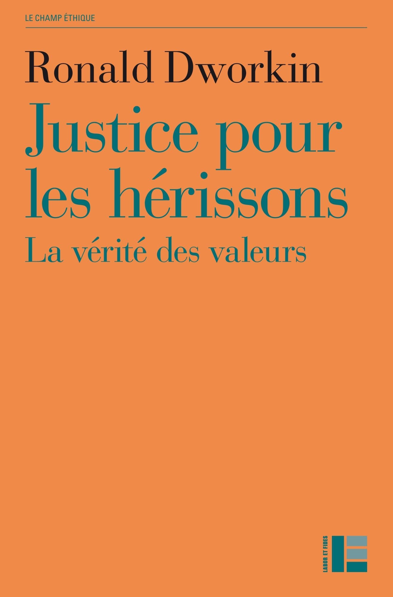Justice pour les hérissons: La vérité des valeurs