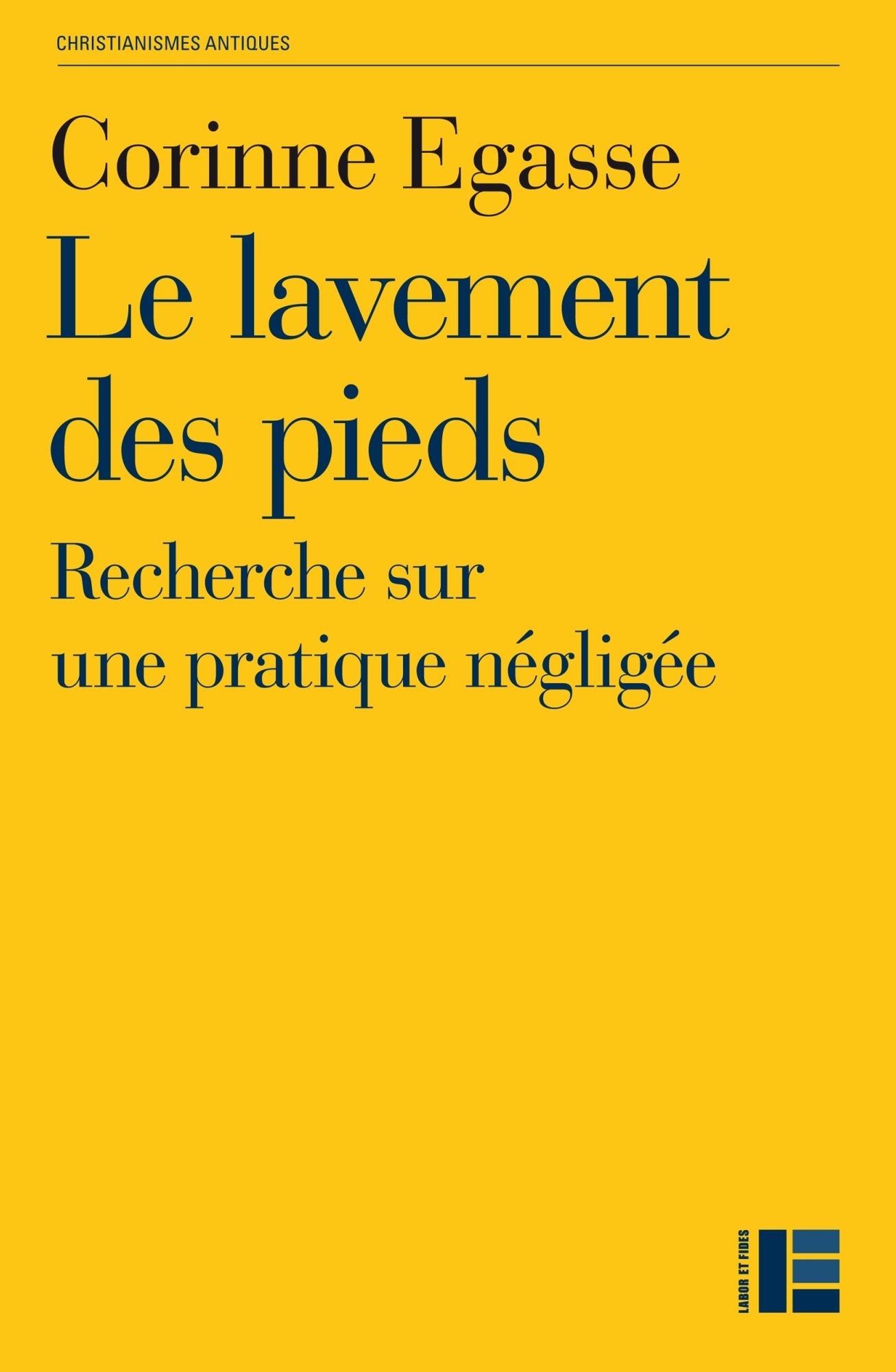 Le lavement des pieds: Recherche sur une pratique négligée