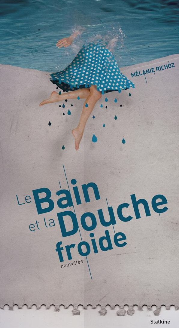 Le bain et la douche froide: Recueil de nouvelles