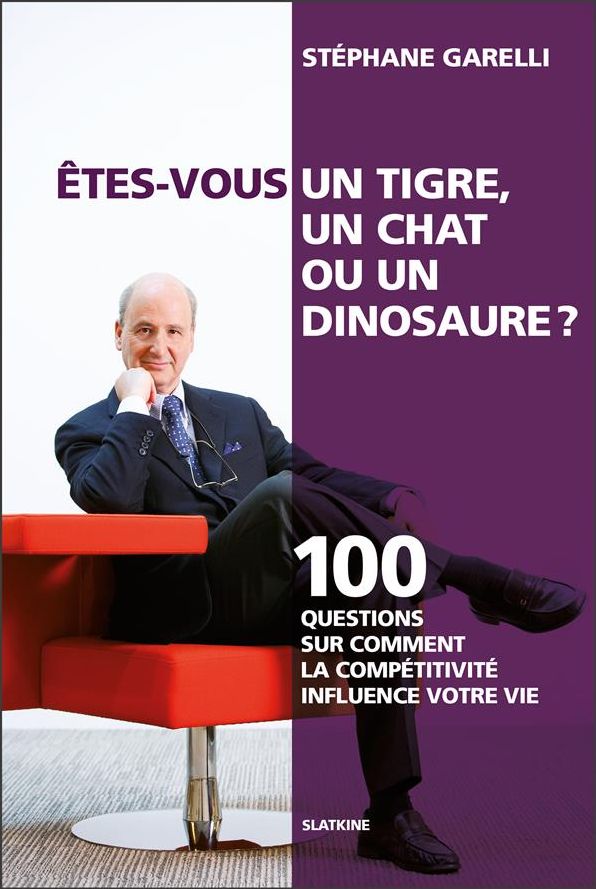 Êtes-vous un tigre, un chat ou un dinosaure ?: 100 questions sur comment la compétitivité influence votre vie