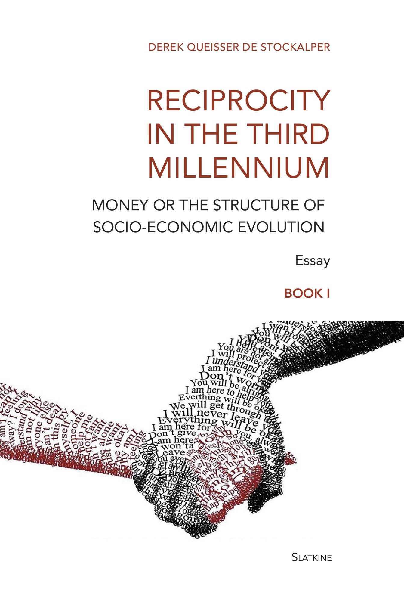 Reciprocity in the Third Millennium: Money or the structure of socio-economic evolution - Book I : Loss of Values