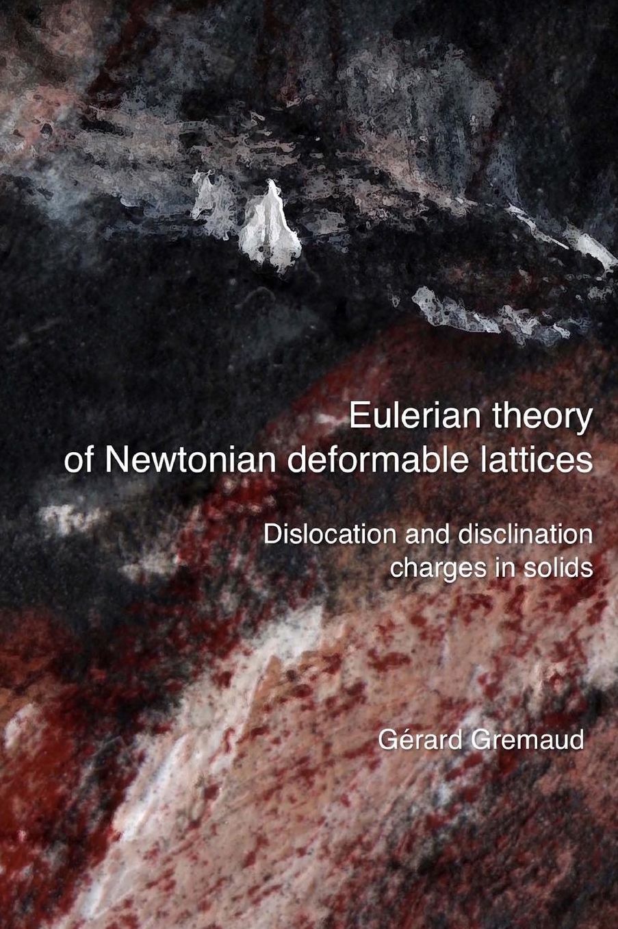 Eulerian theory of Newtonian deformable lattices - Dislocation and disclination charges in solids