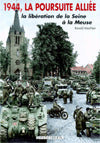 1944, La Poursuite Alliee: La Liberation de la Swine a la Meuse