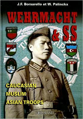 Wehrmacht and SS: Caucasian, Muslim, Asian Troops