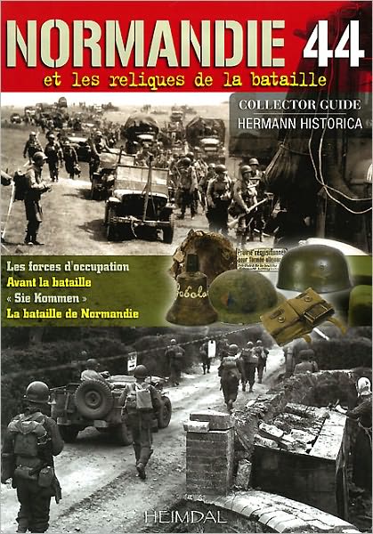 Normandie 1944: Reliques du Champ de Bataille