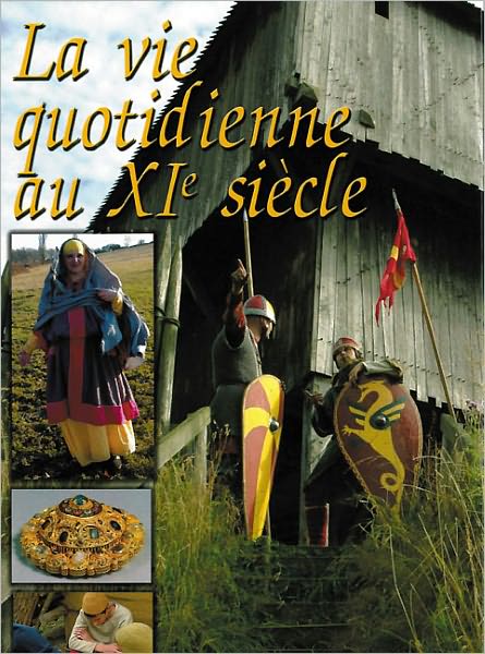 La Vie Quotidienne au XIe Siecle