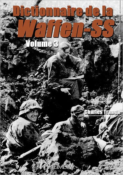 Dictionnaire de la Waffen-SS Tome 3
