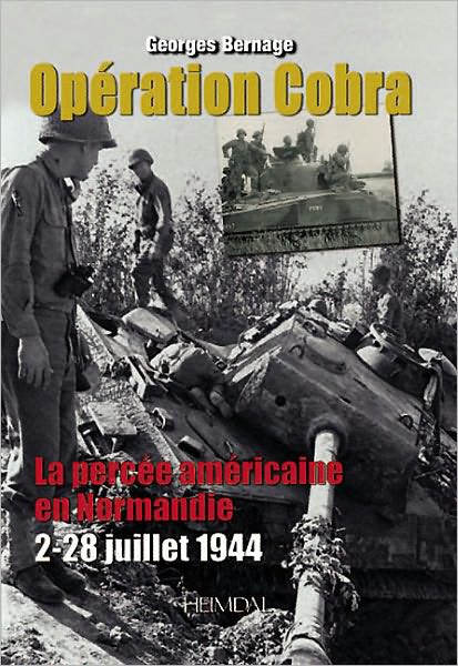 Operation Cobra: La percee Americaine en Normandie (2-22 juillet 1944)