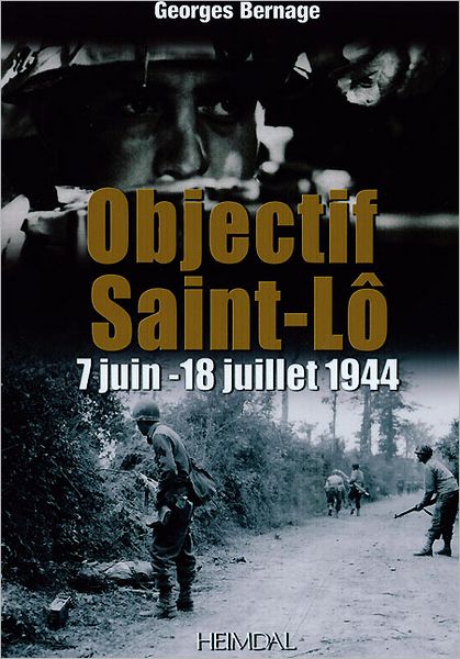 Objectif Saint-Lo: 7 juin-18 juillet 1944