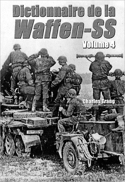 Dictionnaire de la Waffen-SS Tome 4