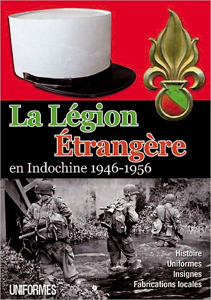 La Legion Etrangere en Indochine 1946-1956