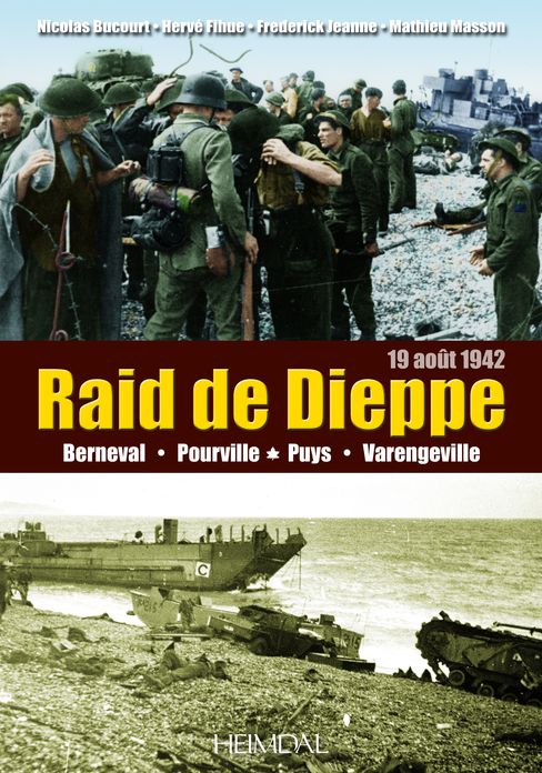 Raid de Dieppe: Berneval, Pourville,Puys, Varengeville, (19 aout 1942)