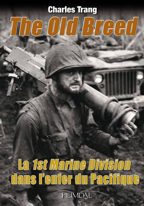 La 1st Marine Division dans l'enfer du Pacifique: The Old Breed