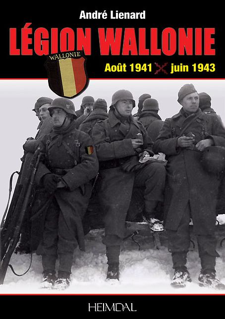 Legion Wallonie: Histoire et Archives 1941-1945