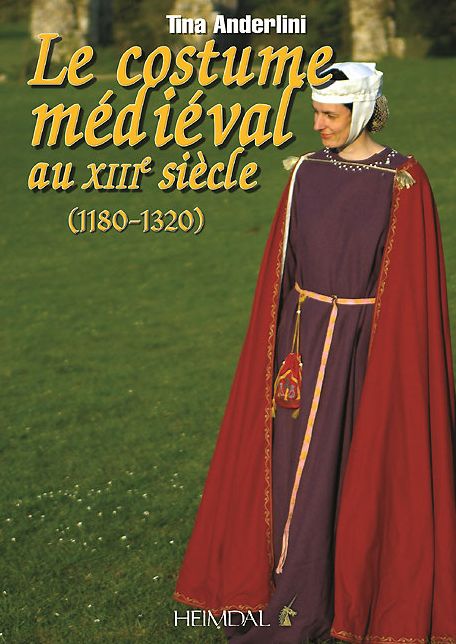 Le Costume Medievale au XIIIeme Siecle (1180-1320)