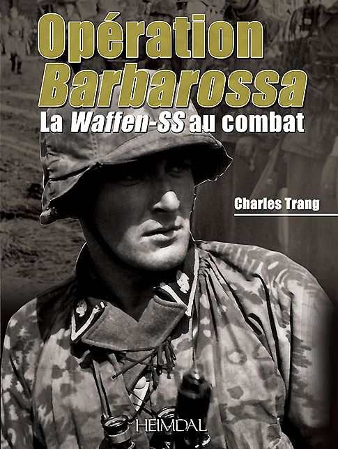 Operation Barbarossa: La Waffen-SS au combat