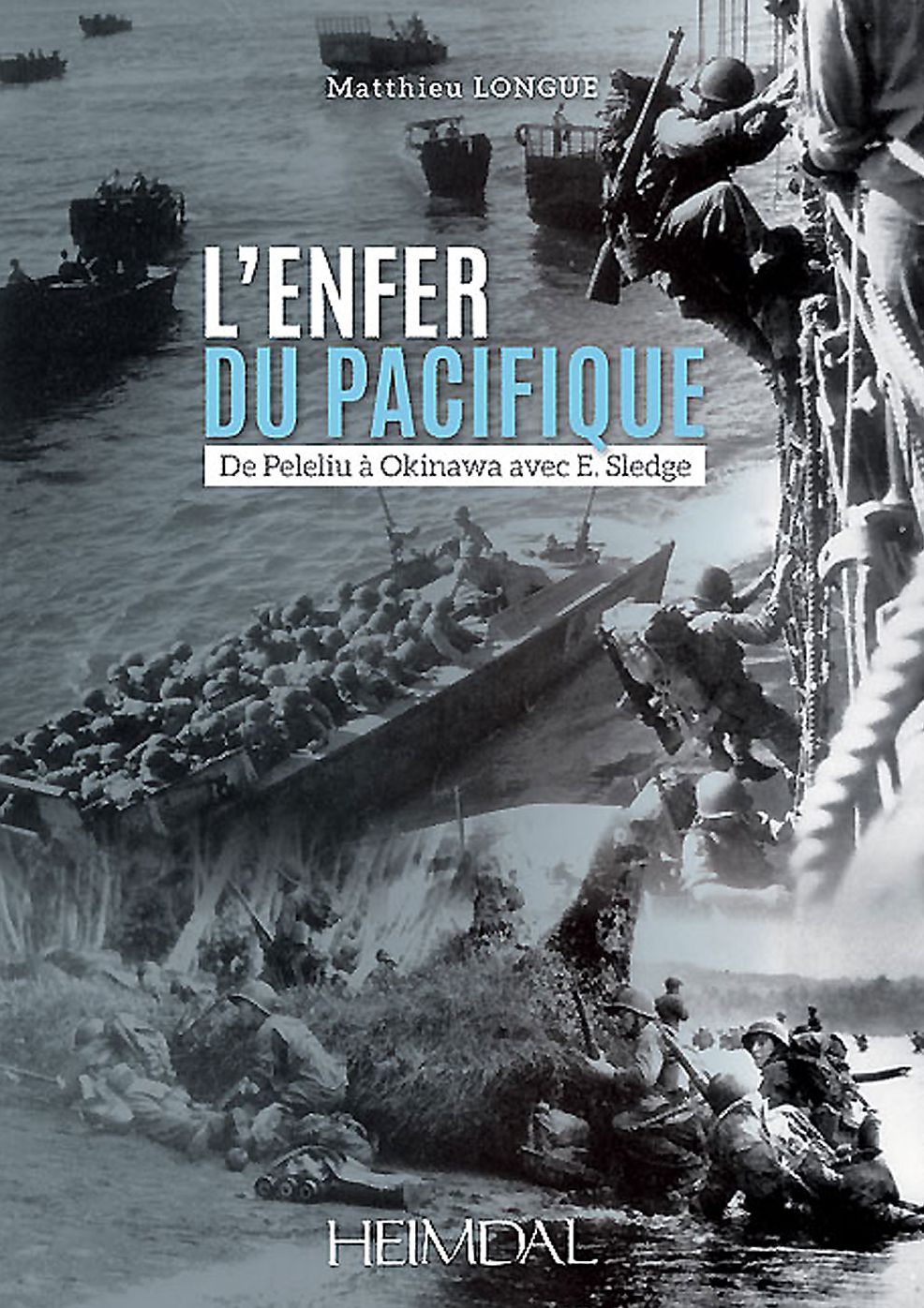L'enfer du Pacifique: De Peleliu a Okinawa avec E. Sledge