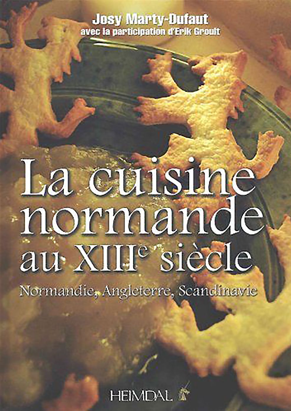 La cuisine normande au XIII siecle: Normandie, Angleterre, Scandinavie