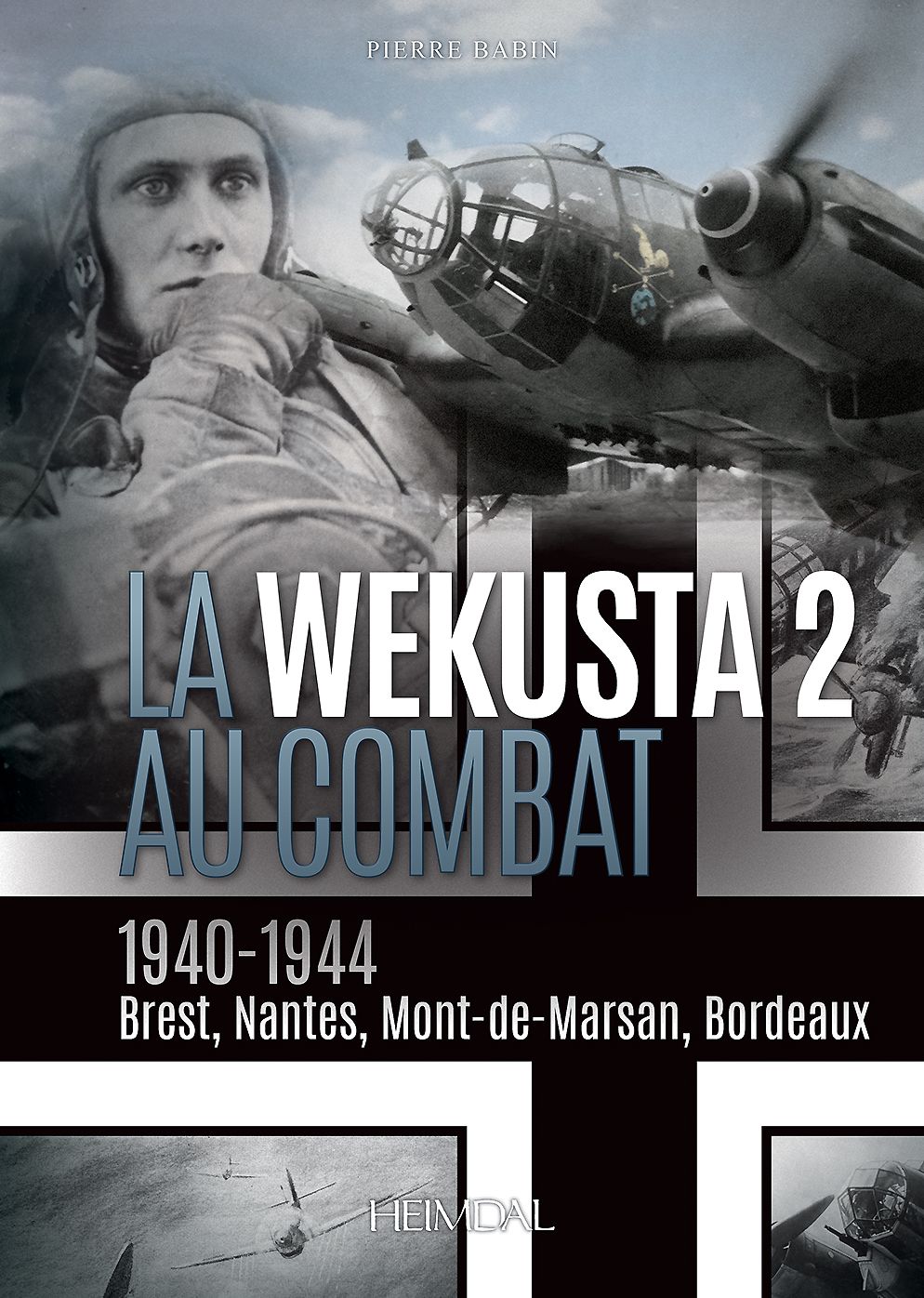 La wekusta 2 au combat: 1940-1944. Brest, Nantes, Mont-de-Marsan, Bordeaux