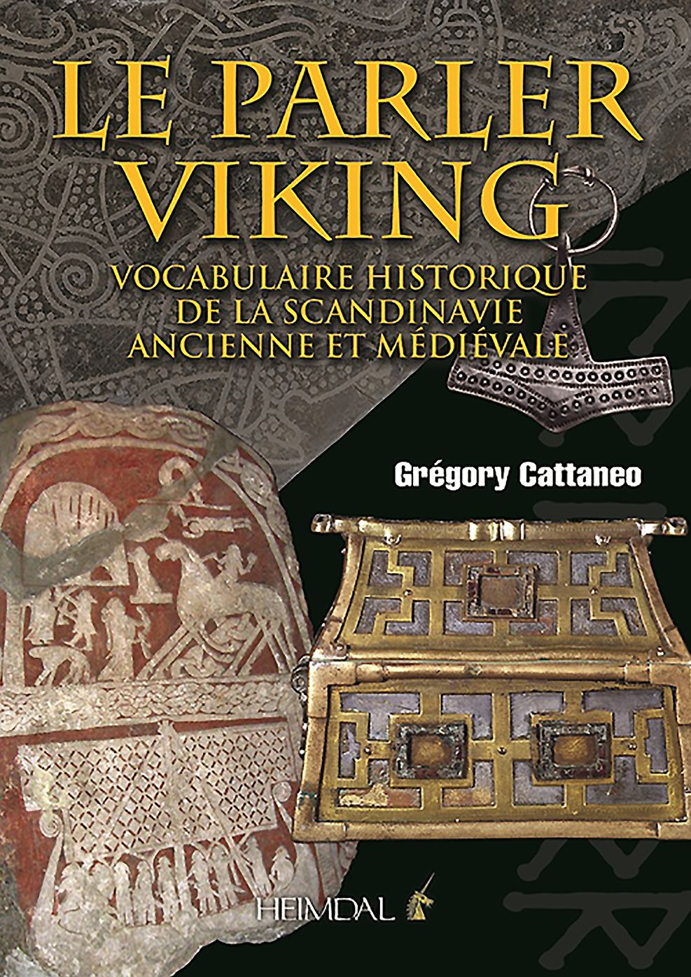 Le parler Viking: Vocabulaire historique de la Scandinavie ancienne et medievale