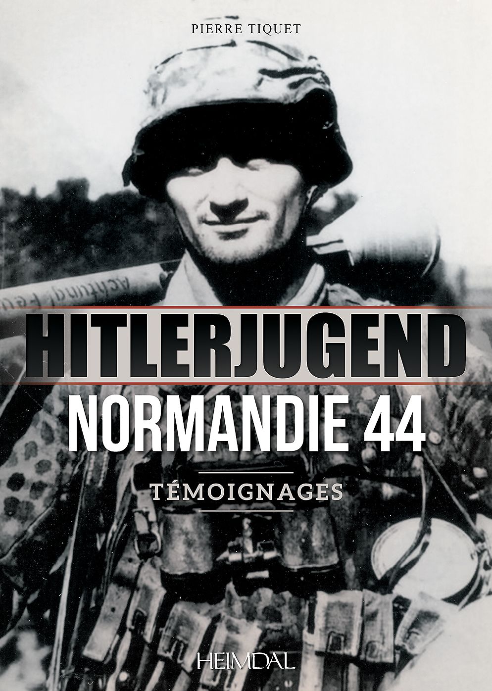 Hitlerjugend - Normandie 44: Temoignages
