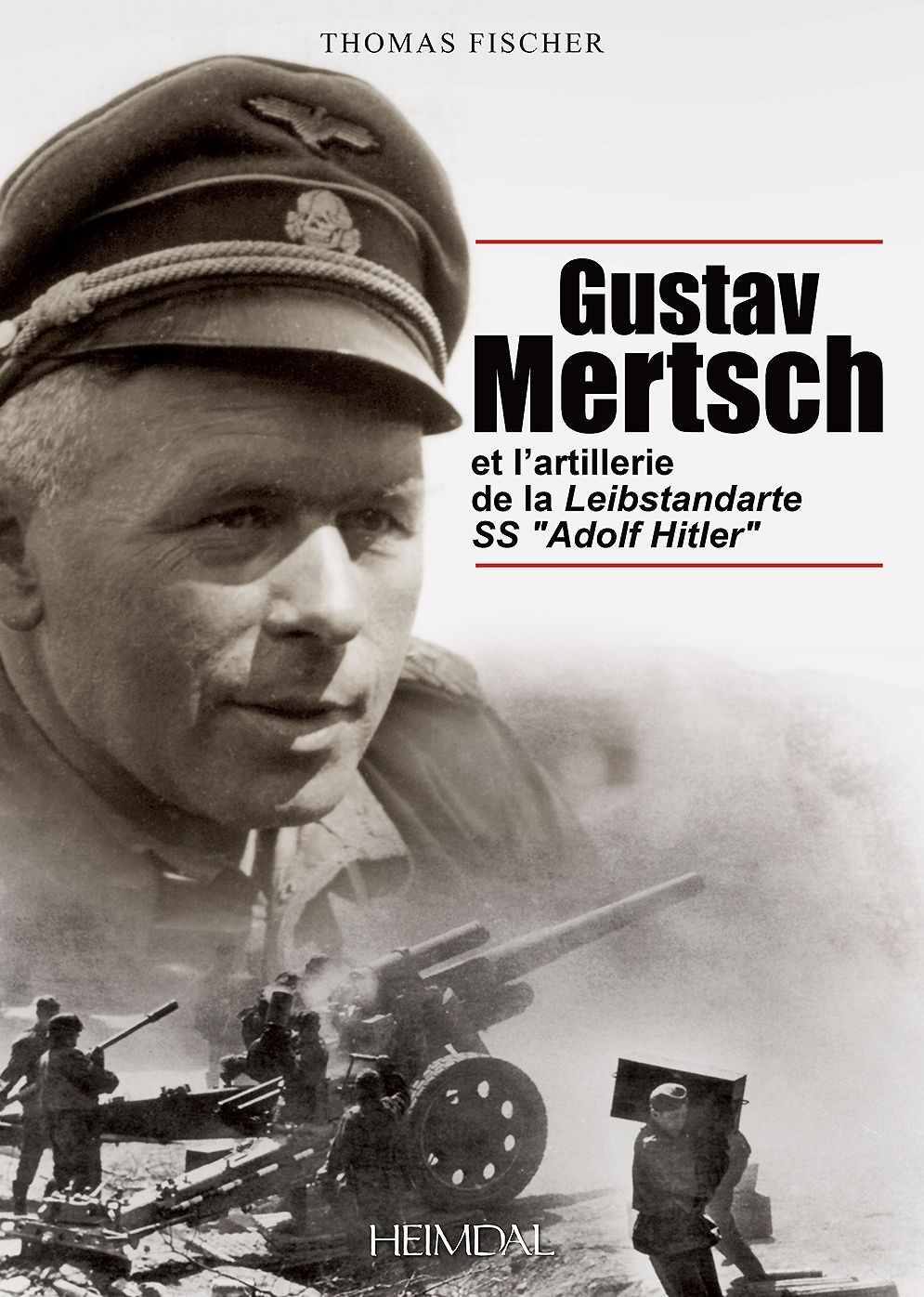 Gustav Mertsch: et l'artillerie de la Leibstandarte SS "Adolf Hitler"
