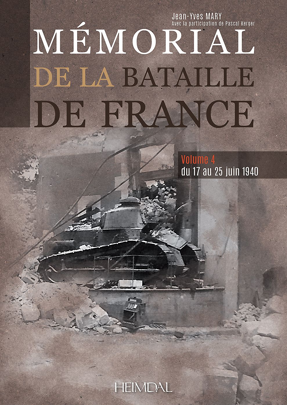 Memorial de la Bataille de France. Volume 4: Du 17 Au 25 Juin 1940