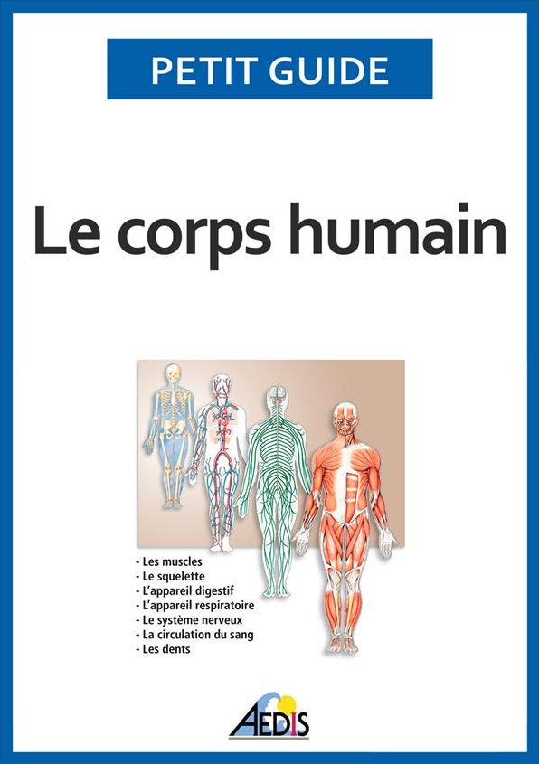 Le corps humain: Un guide pratique pour découvrir l'anatomie