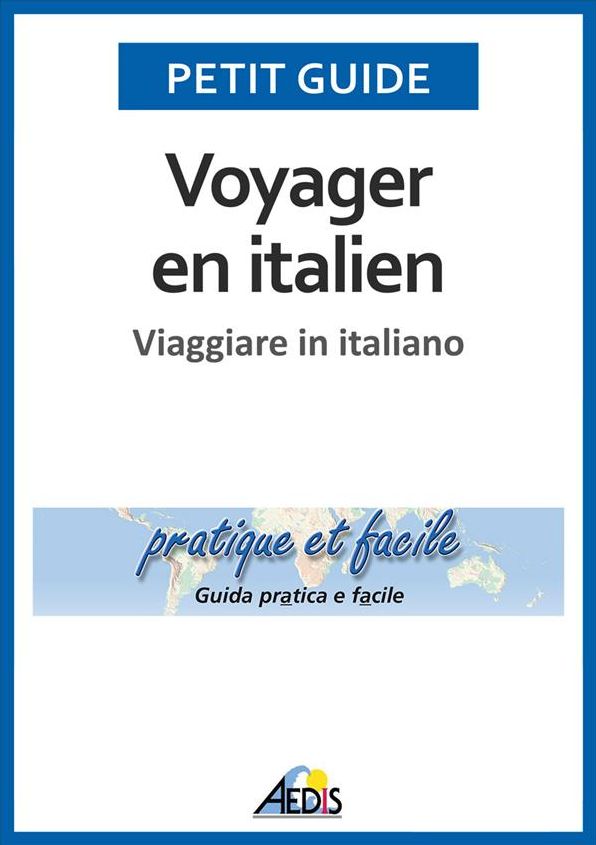 Voyager en italien: Viaggiare in italiano