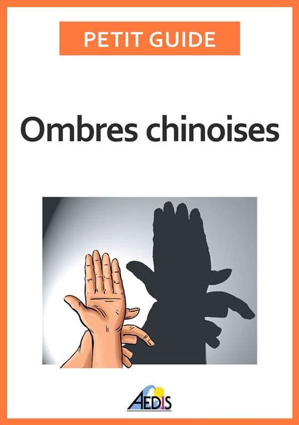 Ombres chinoises: Composez de formidables figures à l'aide de vos doigts et de vos mains
