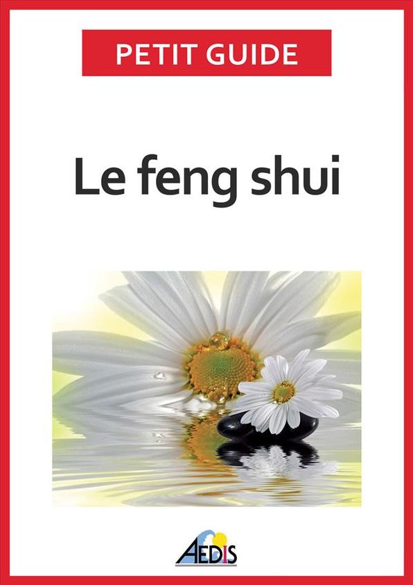 Le feng shui: Adoptez la philosophie taoïste