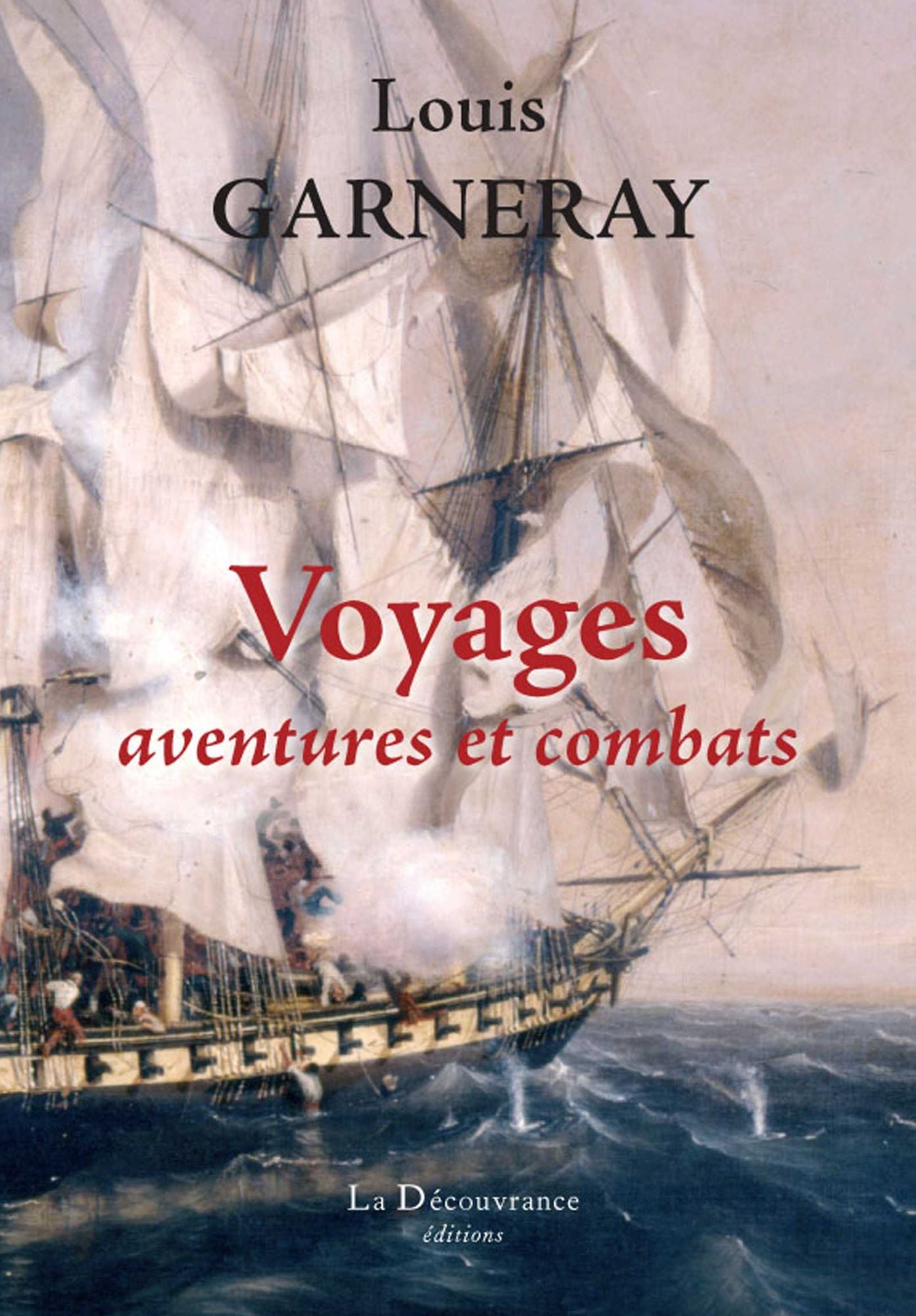 Voyages, aventures et combats: Mémoires