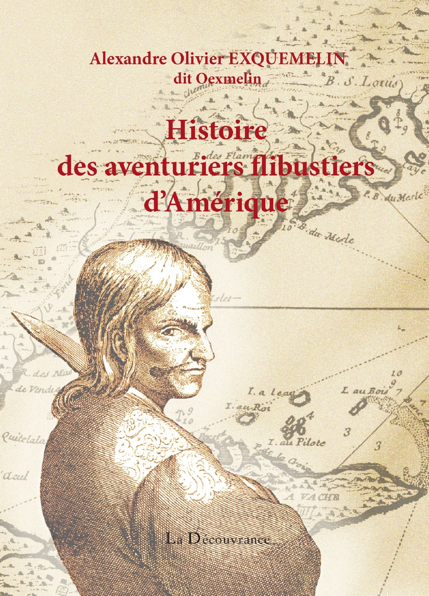Histoire des aventuriers flibustiers d'Amérique: Biographies d'hommes de la mer